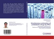 Buchcover von Simultaneous estimation of antidiabetic drugs by HPLC