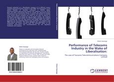 Portada del libro de Performance of Telecoms Industry in the Wake of Liberalisation: