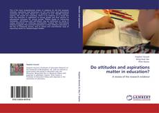 Capa do livro de Do attitudes and aspirations matter in education? 