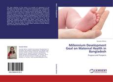 Copertina di Millennium Development Goal on Maternal Health in Bangladesh