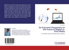 Portada del libro de An Economic Perspective on the Future of Digital vs. Print Media