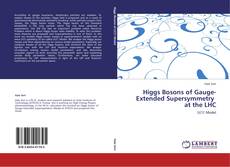 Portada del libro de Higgs Bosons of Gauge-Extended Supersymmetry at the LHC