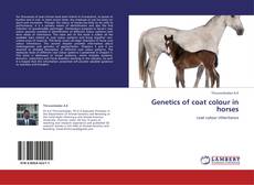 Portada del libro de Genetics of coat colour in horses