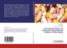 Couverture de The Bioequivalence of Doxazosin Slow Release Tablets: A Pilot Study