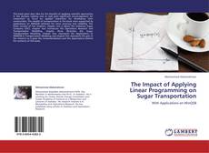 Couverture de The Impact of Applying Linear Programming on Sugar Transportation