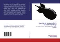 Portada del libro de Searching for America's Nuclear Heritage