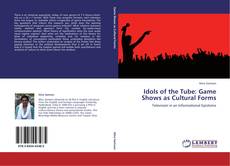 Idols of the Tube: Game Shows as Cultural Forms kitap kapağı