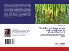 Buchcover von The Effects of Heavy Metals on Denitrification in Wetland Sediment