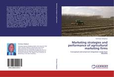 Buchcover von Marketing strategies and performance of agricultural marketing firms