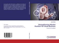 Buchcover von Strengthening Market Position for Small Business
