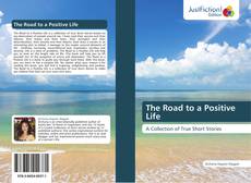 Bookcover of The Road to a Positive Life