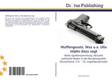 Bookcover of Waffengesetz. Was u.a. Ulla Jelpke dazu sagt