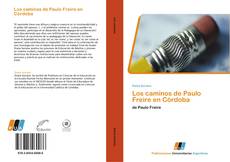 Los caminos de Paulo Freire en Córdoba kitap kapağı