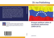 Ensayos políticos sobre el socialismo bolivariano (2009-2013) kitap kapağı