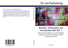 Borítókép a  Borders, Citizenship and Immigration Bill Vol. 1 - hoz