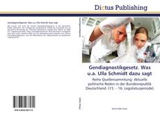 Buchcover von Gendiagnostikgesetz. Was u.a. Ulla Schmidt dazu sagt