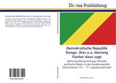 Couverture de Demokratische Republik Kongo. Was u.a. Hartwig Fischer dazu sagt