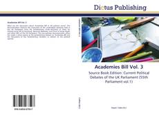 Bookcover of Academies Bill Vol. 3
