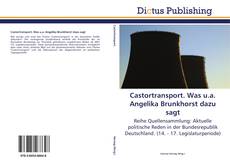 Portada del libro de Castortransport. Was u.a. Angelika Brunkhorst dazu sagt