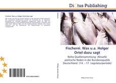 Fischerei. Was u.a. Holger Ortel dazu sagt kitap kapağı