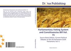 Portada del libro de Parliamentary Voting System and Constituencies Bill Vol. 15