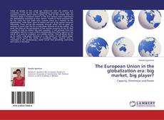The European Union in the globalization era: big market, big player? kitap kapağı
