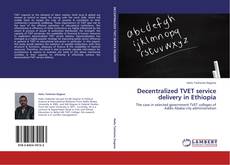 Decentralized TVET service delivery in Ethiopia kitap kapağı