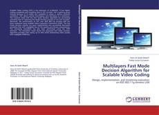 Multilayers Fast Mode Decision Algorithm for Scalable Video Coding kitap kapağı