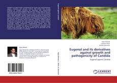 Portada del libro de Eugenol and its derivatives against growth and pathogenicity of Candida