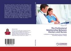 Portada del libro de The Professional Relationship Between Doctors and Nurses