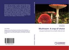 Capa do livro de Mushroom: A crop of choice 