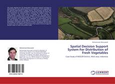 Portada del libro de Spatial Decision Support System For Distribution of Fresh Vegetables