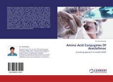 Amino Acid Conjugates Of Aceclofenac kitap kapağı