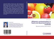 Aflatoxin contamination in food and decontamination methods kitap kapağı