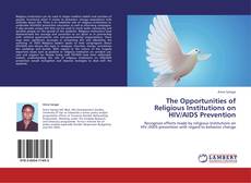 Couverture de The Opportunities of Religious Institutions on HIV/AIDS Prevention
