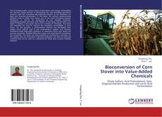 Copertina di Bioconversion of Corn Stover into Value-Added Chemicals