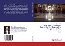 Portada del libro de The Role of Spiritual Formation in Developing Religious Leaders