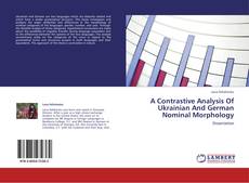 Portada del libro de A Contrastive Analysis Of Ukrainian And German Nominal Morphology