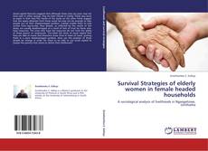 Survival Strategies of elderly women in female headed households kitap kapağı
