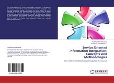 Portada del libro de Service Oriented Information Integration: Concepts And Methodologies