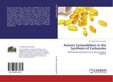 Bookcover of Anionic Cycloaddition in the Synthesis of Carbazoles