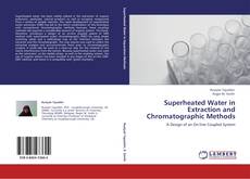 Portada del libro de Superheated Water in Extraction and Chromatographic Methods