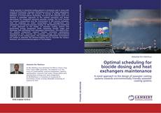 Capa do livro de Optimal scheduling for biocide dosing and heat exchangers maintenance 