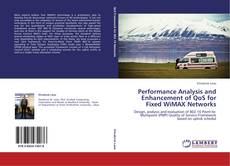 Bookcover of Performance Analysis and Enhancement of QoS for Fixed WiMAX Networks