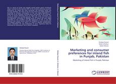 Capa do livro de Marketing and consumer preferences for inland fish in Punjab, Pakistan 