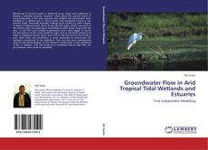 Portada del libro de Groundwater Flow in Arid Tropical Tidal Wetlands and Estuaries