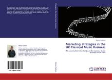 Couverture de Marketing Strategies in the UK Classical Music Business