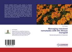 Copertina di Managing root-knot nematodes with the African marigold