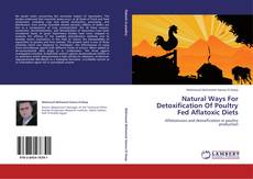 Buchcover von Natural Ways For Detoxification Of Poultry Fed Aflatoxic Diets