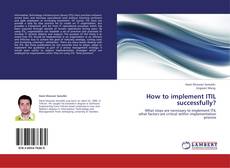 Bookcover of How to implement ITIL successfully?